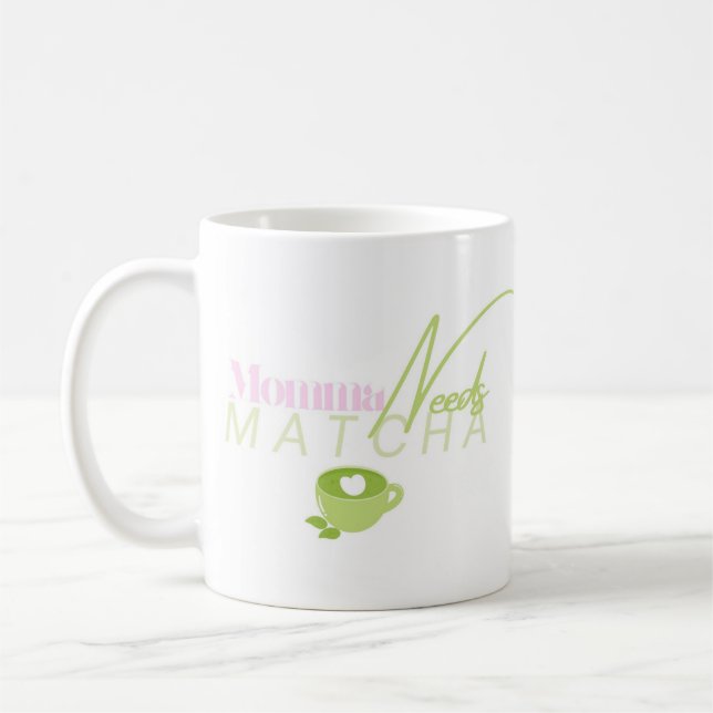 Momma Needs Matcha, Matcha Girly, Matcha  Coffee Mug (Left)