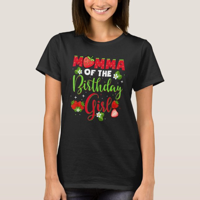 Momma Of The Birthday For Girl Kids Flowers Strawb T-Shirt (Front)