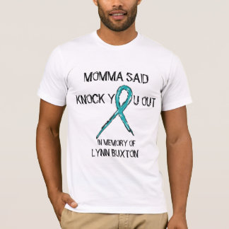 Momma Said - Ovarian - Jesse's Mum T-Shirt