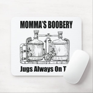 Momma's Boobery Jugs Always On Tap Mouse Mat