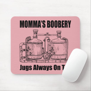 Momma's Boobery Jugs Always On Tap Mouse Mat
