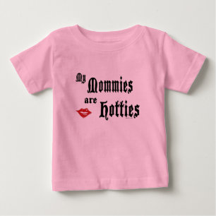 Mommies Hotties Baby T-Shirt