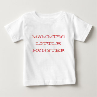 MOMMIES LITTLE MONSTER BABY T-Shirt