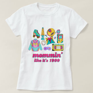 Mommin' Like It's 1999 - Funny Y2K Mum Gift T-Shirt