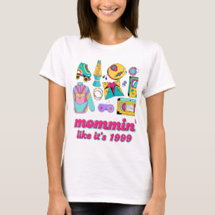 Mommin' Like It's 1999 - Funny Y2K Mum Gift T-Shirt