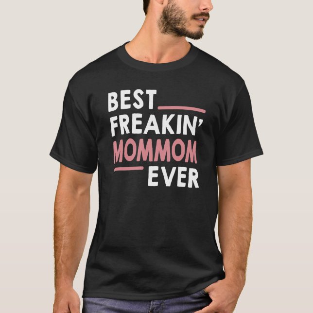 MomMom  for Women Grandma Best Freakin' MomMom Eve T-Shirt (Front)
