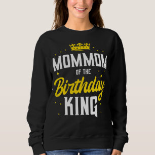 Mommom Of The Birthday King Party Crown Bday Celeb Sweatshirt