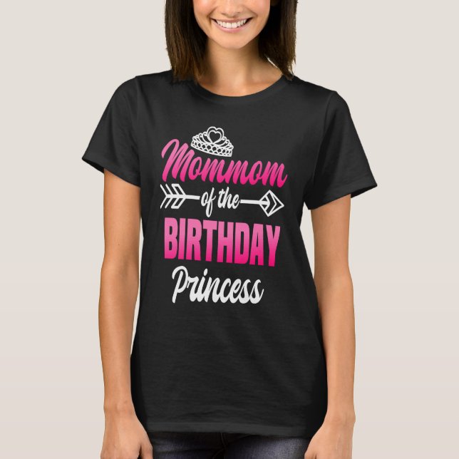 Mommom of the Birthday Princess Party Bday Celebra T-Shirt (Front)