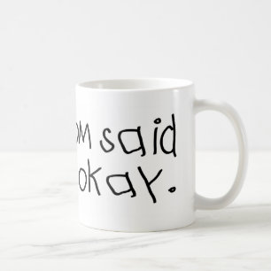 Mommom said it was okay coffee mug
