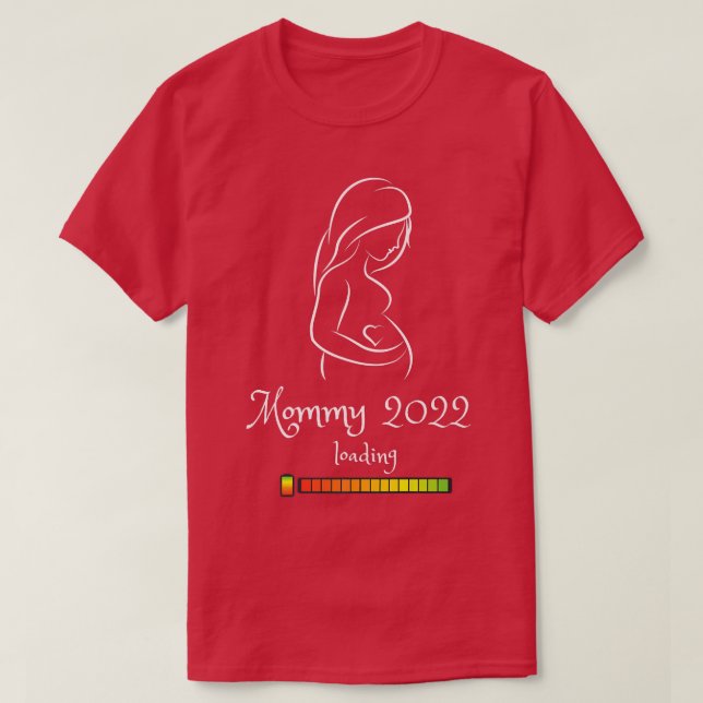 Mommy 2022 loading Pregnancy Announcement pregnant T-Shirt (Design Front)