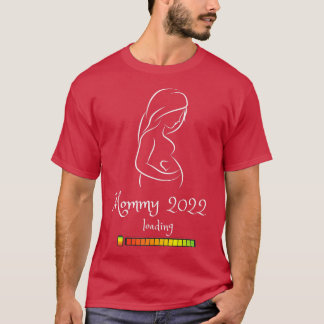 Mommy 2022 loading Pregnancy Announcement pregnant T-Shirt