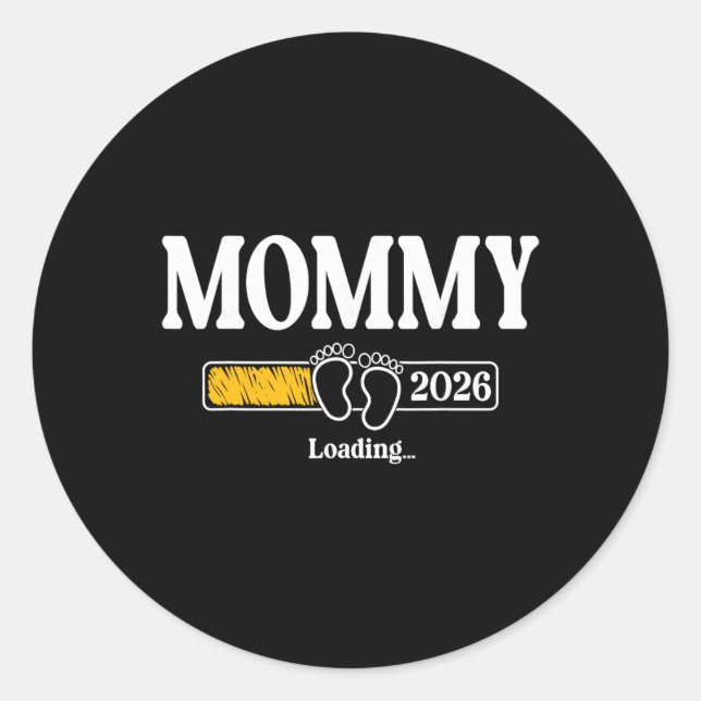 Mommy 2026 Loading Mom Est. 2026, Mother 2026 New  Classic Round Sticker (Front)