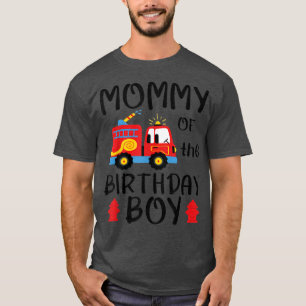 Mommy Birthday Boy Fire Truck Toddler Firefighter T-Shirt