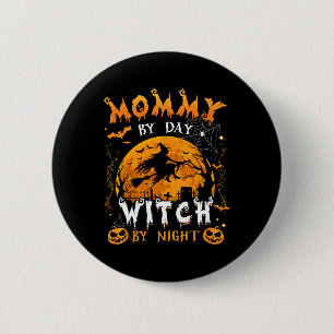 Mommy By Day Witch By Night Funny Family Halloween 6 Cm Round Badge