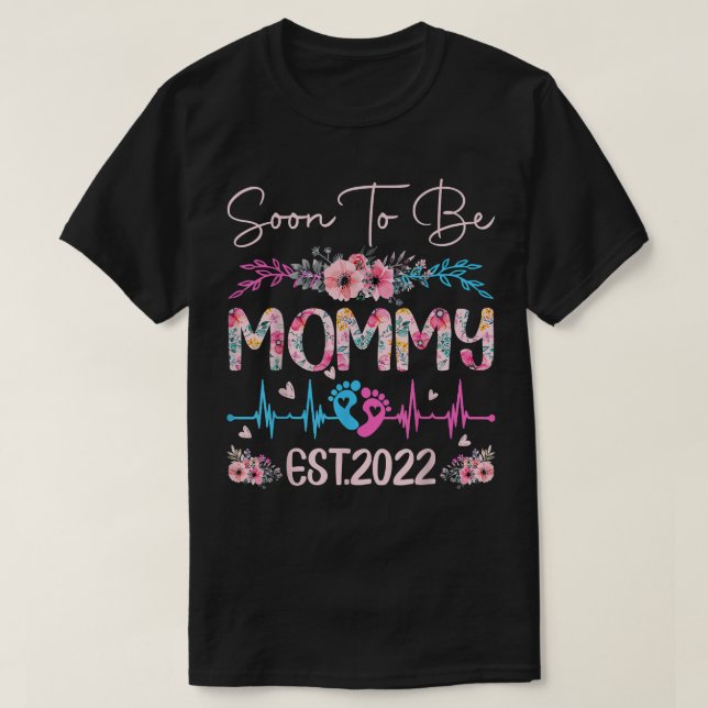 Mommy Est 2022 Soon To Be Mommy Est 2022 Funny Flo T-Shirt (Design Front)