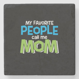 Mommy Gift Favorite People Call Me Mom Stone Coaster