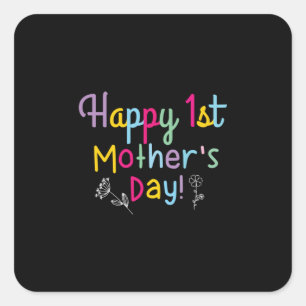 Mommy Gift Happy First Mother's Day Square Sticker