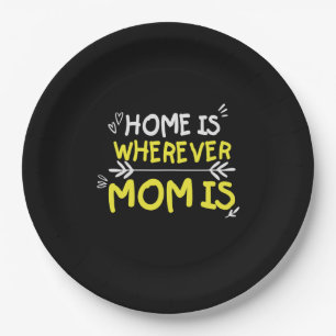 Mommy Gift Home Is Wherever Mom Is Paper Plate
