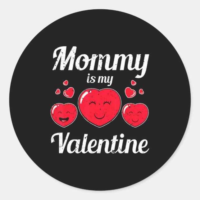Mommy Is My Valentine Valentines Day Heart Love Bo Classic Round Sticker (Front)