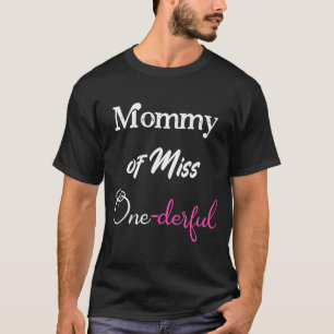 Mommy Little Miss Onederful Birthday Party 1 Year  T-Shirt