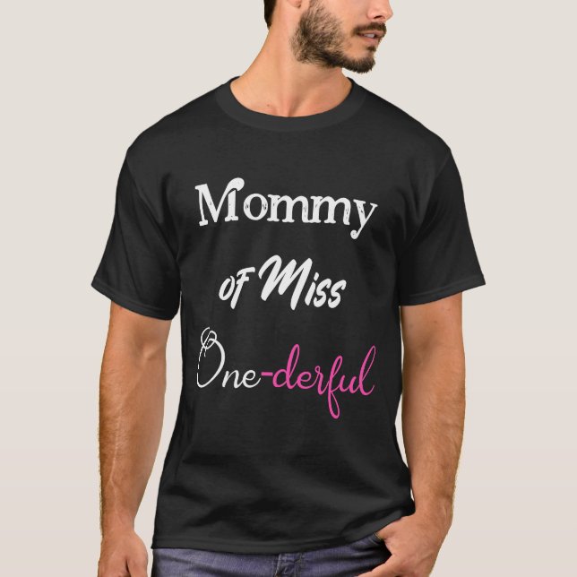 Mommy Little Miss Onederful Birthday Party 1 Year  T-Shirt (Front)