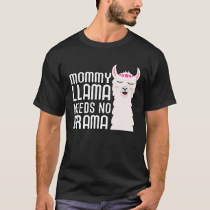Mommy Llama Needs No Drama And Cute Llama T-Shirt