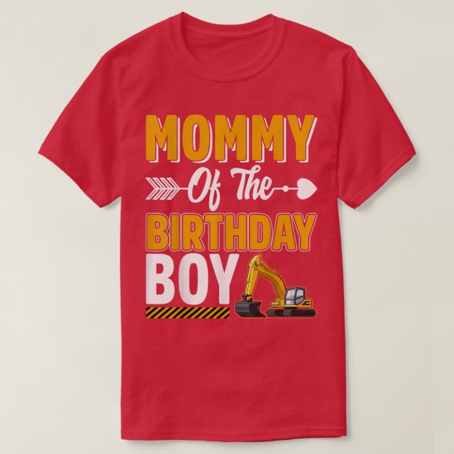 Mommy Of The Birthday Boy Construction Truck Excav T-Shirt (Design Front)