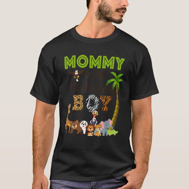 Mommy of The Birthday Boy Wild Zoo Theme Safari Pa T-Shirt (Front)