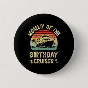 Mommy Of The Birthday Cruiser Birthday Cruise Vaca 6 Cm Round Badge
