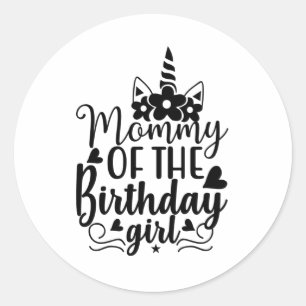 Mommy of the birthday girl classic round sticker
