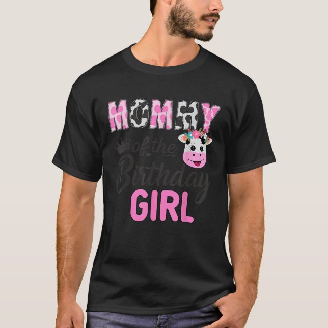 Mommy of The Birthday Girl Farm Cow 1 St Birthday  T-Shirt (Front)