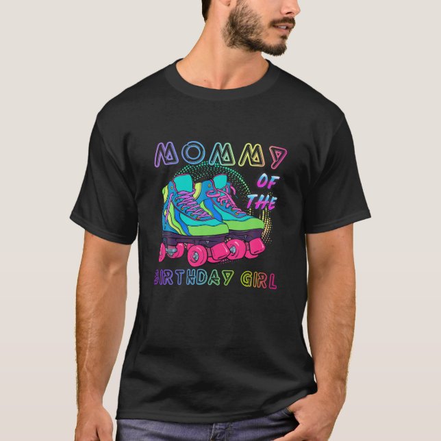 Mommy Of The Birthday Girl Rolling Skate Birthday T-Shirt (Front)