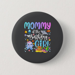 Mommy Of The Birthday Girl Sea Fish Ocean Aquarium 6 Cm Round Badge
