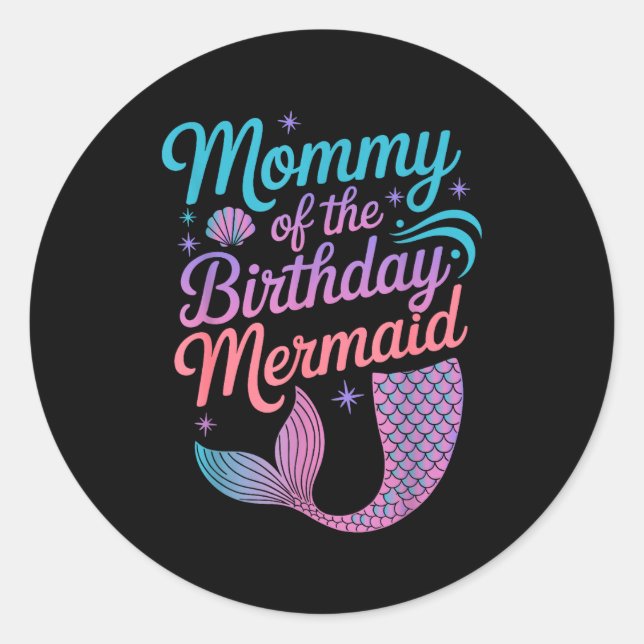 Mommy Of The Birthday Mermaid Girl Party Celebrati Classic Round Sticker (Front)