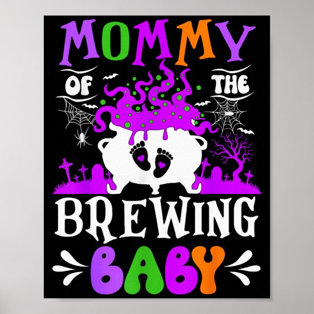 Mommy Of The Brewing Baby Mom To Be Halloween  Poster (Front)
