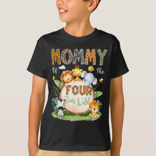 Mommy Of The Four Ever Wild Jungle Safari 4th Birt T-Shirt