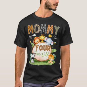 Mommy Of The Four Ever Wild Jungle Safari 4th Birt T-Shirt