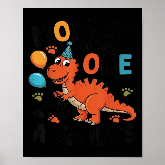 Mommy Of The One-a-saurus 2nd Birthday Dinosaur Pa Poster (Front)