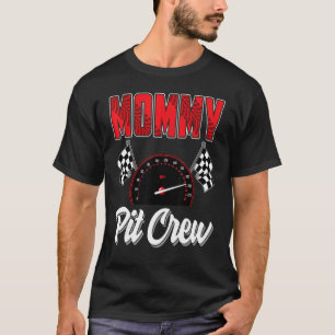 Mommy Pit Crew Race Car Birthday Party Racing Fami T-Shirt