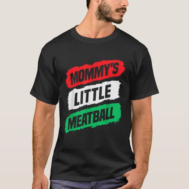 Mommy s Little Meatball Funny for Boys Girls Match T-Shirt (Front)
