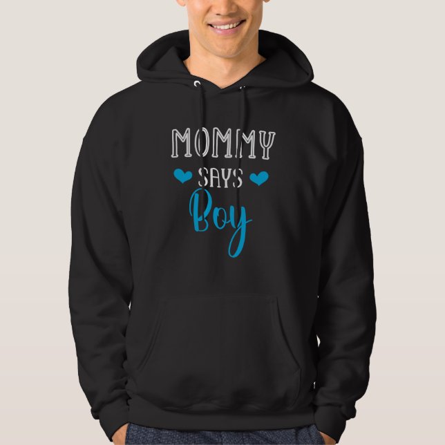 Mommy says boy gender reveal party matching family hoodie (Front)