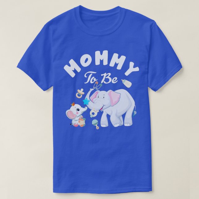 Mommy To Be Elephant Baby Shower Mothers Day  T-Shirt (Design Front)