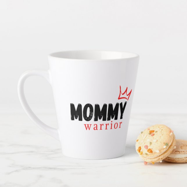 MOMMY WARRIOR LATTE MUG (In Situ)
