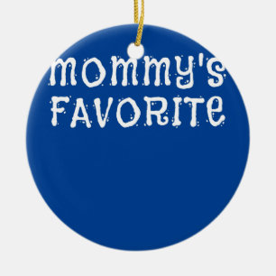 Mommy's Favorite Child Son Daughter of Mom Ceramic Tree Decoration