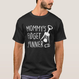 Mommys Fidget Spinner Wine Mum T-Shirt