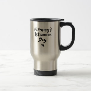 Mommy's first mother's day travel mug