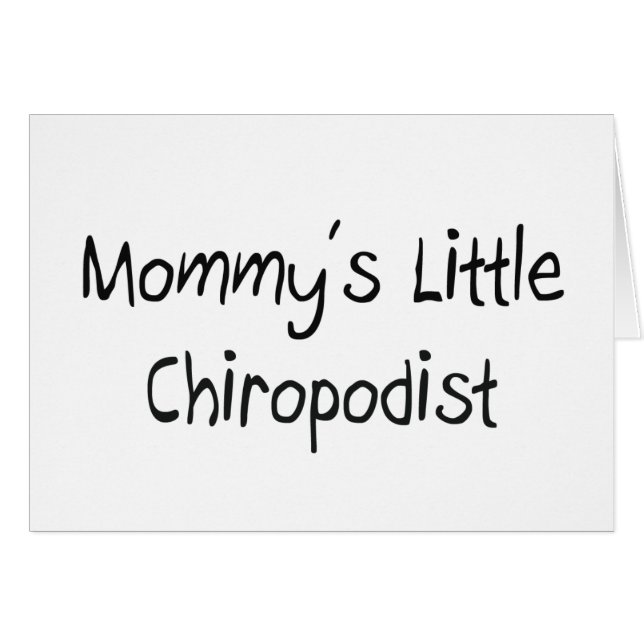 Mommys Little Chiropodist (Front Horizontal)