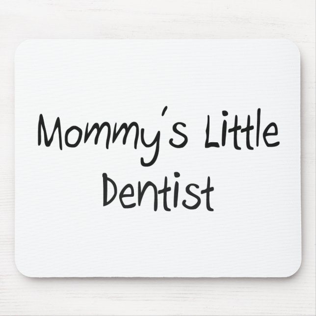 Mommys Little Dentist Mouse Mat (Front)
