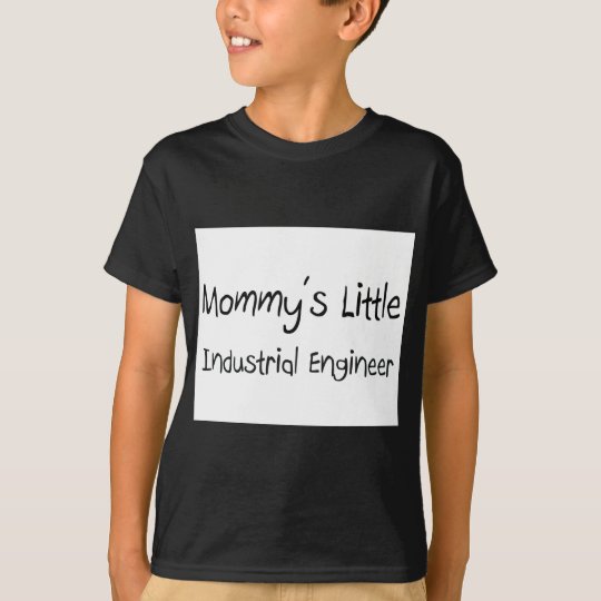 Mommys Little Industrial Engineer T-Shirt