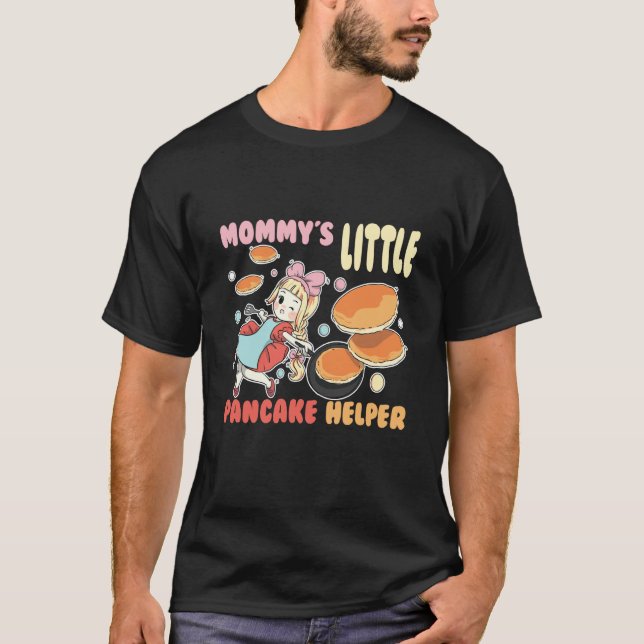 Mommys Little Pancake Helper Breakfast Pancake T-Shirt (Front)